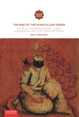 E-book, The Rise of the Ni'matull.h. Order : Shi'ite Sufi Masters against Islamic Fundamentalism in 19th-Century Persia, Amsterdam University Press