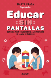 E-book, Educar sin pantallas : Aprende a gestionar las pantallas de forma sana positiva y respetuosa en el hogar, Anaya Multimedia