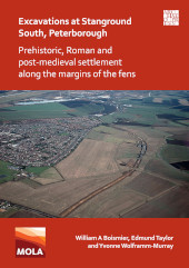 E-book, Excavations at Stanground South, Peterborough : Prehistoric, Roman and Post-Medieval Settlement along the Margins of the Fens, Boismier, William A., Archaeopress