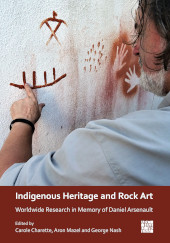 eBook, Indigenous Heritage and Rock Art : Worldwide Research in Memory of Daniel Arsenault, Archaeopress