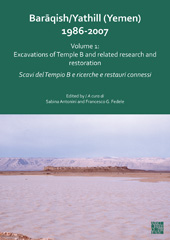 E-book, Barāqish/Yathill (Yemen) 1986-2007 : Excavations of Temple B and related research and restoration : Extramural excavations in Area C and overview studies, Archaeopress