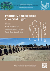 eBook, Pharmacy and Medicine in Ancient Egypt : Proceedings of the Conference Held in Barcelona (2018), Archaeopress