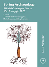 E-book, Spring Archaeology : Atti del Convegno, Siena, 15-17 maggio 2020, Archaeopress