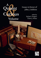 eBook, A Quaint & Curious Volume : Essays in Honor of John J. Dobbins, Archaeopress