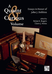 E-book, A Quaint & Curious Volume : Essays in Honor of John J. Dobbins, Archaeopress