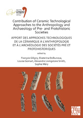 eBook, Contribution of Ceramic Technological Approaches to the Anthropology and Archaeology of Pre- and Protohistoric Societies : Apport des approaches technologiques de la céramique à l'anthropologie et à l'archéologie des sociétés pré et protohistoriques : Proceedings of the XVIII UISPP World Congress (4-9 June 2018, Paris, France), Archaeopress