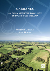 E-book, Garranes : An Early Medieval Royal Site in South-West Ireland, Archaeopress