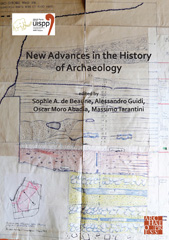 E-book, New Advances in the History of Archaeology : Proceedings of the XVIII UISPP World Congress (4-9 June 2018, Paris, France), Archaeopress