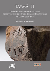 E-book, TaymāÊÂ¾ II : Catalogue of the Inscriptions Discovered in the Saudi-German Excavations at TaymāÊÂ¾ 2004-2015, Archaeopress