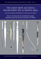 E-book, The Early Iron Age Metal Hoard from the Al Khawd Area (Sultan Qaboos University), Sultanate of Oman, Archaeopress