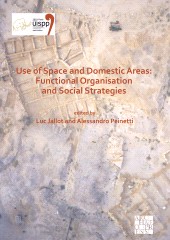eBook, Use of Space and Domestic Areas: Functional Organisation and Social Strategies : Proceedings of the XVIII UISPP World Congress (4-9 June 2018, Paris, France) Volume 18, Session XXXII-1, Archaeopress Publishing