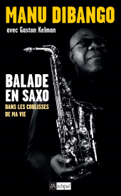 E-book, Balade en saxo dans les coulisses de ma vie, L'Archipel