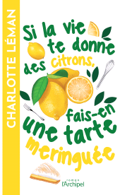 E-book, Si la vie te donne des citrons, fais-en une tarte meringuée, L'Archipel