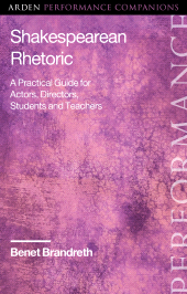 E-book, Shakespearean Rhetoric : A Practical Guide for Actors, Directors, Students and Teachers, The Arden Shakespeare