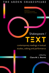 E-book, Shakespeare / Text : Contemporary Readings in Textual Studies, Editing and Performance, The Arden Shakespeare