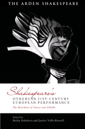 E-book, Shakespeare's Others in 21st-century European Performance : The Merchant of Venice and Othello, The Arden Shakespeare