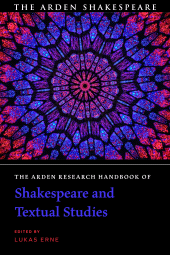 E-book, The Arden Research Handbook of Shakespeare and Textual Studies, The Arden Shakespeare