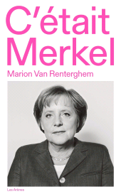 E-book, C'était Merkel, Van Renterghem, Marion, Éditions Les Arènes