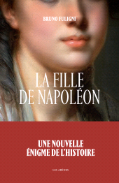 eBook, La Fille de Napoléon, Fuligni, Bruno, Éditions Les Arènes