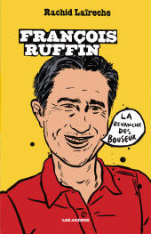 eBook, François Ruffin, la revanche des bouseux, Laireche, Rachid, Éditions Les Arènes