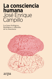 E-book, La consciencia humana : Las bases biológicas, fisiológicas y culturales de la consciencia, Arpa