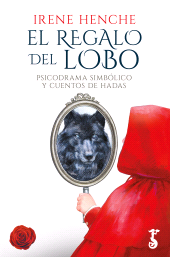 eBook, El regalo del lobo : Psicodrama simbólico y cuento de hadas, Arzalia Ediciones