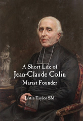 E-book, A Short Life of Jean-Claude Colin : Marist Founder, ATF Press
