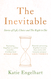 E-book, The Inevitable : Dispatches on the Right to Die, Atlantic Books