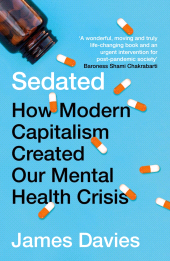 eBook, Sedated : How Modern Capitalism Created our Mental Health Crisis, Atlantic Books