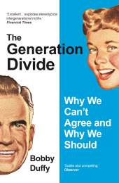 E-book, The Generation Divide : Why We Can't Agree and Why We Should, Atlantic Books
