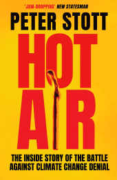 eBook, Hot Air : The Inside Story of the Battle Against Climate Change Denial, Atlantic Books