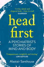 E-book, Head First : A Psychiatrist's Stories of Mind and Body, Atlantic Books
