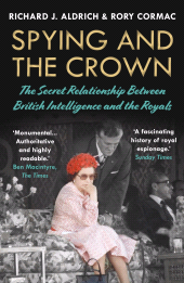 E-book, Spying and the Crown : The Secret Relationship Between British Intelligence and the Royals, Atlantic Books