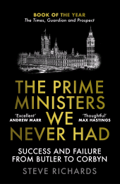 eBook, The Prime Ministers We Never Had : Success and Failure from Butler to Corbyn, Atlantic Books
