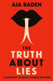 E-book, The Truth About Lies : A Taxonomy of Deceit, Hoaxes and Cons, Atlantic Books