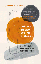 E-book, Letters To My Weird Sisters : On Autism and Feminism, Atlantic Books