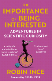 eBook, The Importance of Being Interested : Adventures in Scientific Curiosity, Atlantic Books