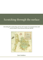 E-book, Scratching through the surface : Revisiting the archaeology of city and country in Crustumerium and north Latium Vetus between 850 and 300 BC, Seubers, Jorn, Barkhuis