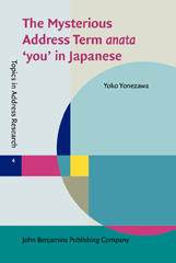 E-book, The Mysterious Address Term anata 'you' in Japanese, Yonezawa, Yoko, John Benjamins Publishing Company