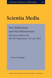 E-book, Scientia Media : Der Molinismus und das Faktenwissen. Mit einer Edition des Ms. BU Salamanca 156 von 1653, John Benjamins Publishing Company
