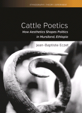 E-book, Cattle Poetics : How Aesthetics Shapes Politics in Mursiland, Ethiopia, Berghahn Books