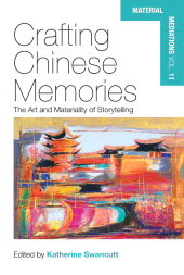 eBook, Crafting Chinese Memories : The Art and Materiality of Storytelling, Berghahn Books