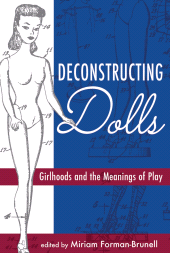 eBook, Deconstructing Dolls : Girlhoods and the Meanings of Play, Berghahn Books