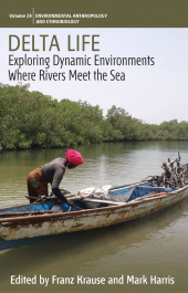 E-book, Delta Life : Exploring Dynamic Environments where Rivers Meet the Sea, Berghahn Books