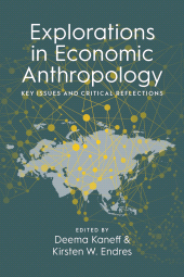 E-book, Explorations in Economic Anthropology : Key Issues and Critical Reflections, Berghahn Books