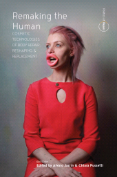 E-book, Remaking the Human : Cosmetic Technologies of Body Repair, Reshaping, and Replacement, Berghahn Books