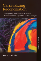 E-book, Carnivalizing Reconciliation : Contemporary Australian and Canadian Literature and Film beyond the Victim Paradigm, Berghahn Books