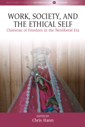 eBook, Work, Society, and the Ethical Self : Chimeras of Freedom in the Neoliberal Era, Berghahn Books