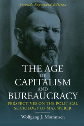 eBook, The Age of Capitalism and Bureaucracy : Perspectives on the Political Sociology of Max Weber, Berghahn Books