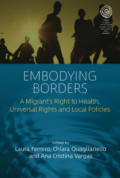 E-book, Embodying Borders : A Migrant's Right to Health, Universal Rights and Local Policies, Berghahn Books